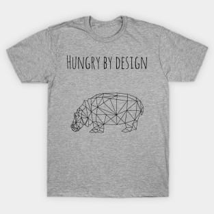 Hungry by design (blk text) T-Shirt